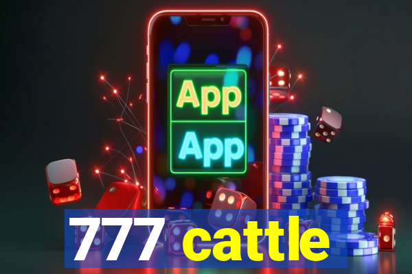 777 cattle